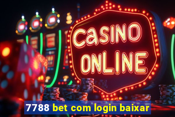 7788 bet com login baixar